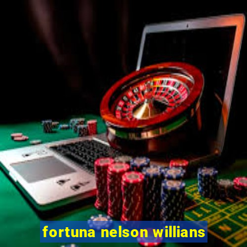 fortuna nelson willians